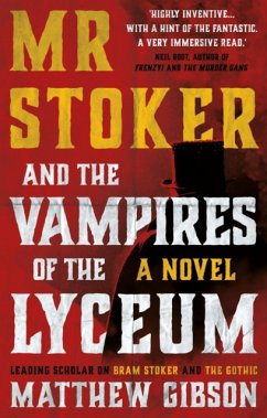 Mr Stoker and the Vampires of the Lyceum - Gibson, Matthew