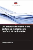 Les micronutriments dans certaines maladies de l'enfant et de l'adulte