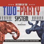History of the Two-Party System   American Political Party System Grade 6   Children's Government Books