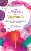 The Glorious Responsibility of Happiness
