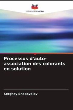 Processus d'auto-association des colorants en solution - Shapovalov, Serghey