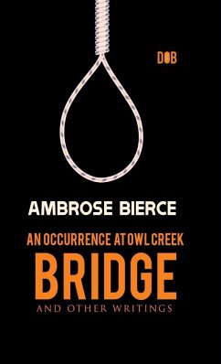 An Occurrence at Owl Creek Bridge And other Writings - Bierce, Ambrose
