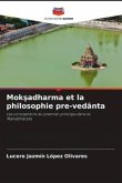 Mok¿adharma et la philosophie pre-ved¿nta