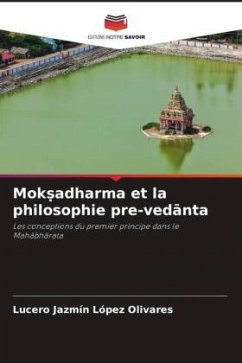 Mok¿adharma et la philosophie pre-ved¿nta - López Olivares, Lucero Jazmín