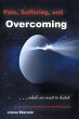 Pain, Suffering, and Overcoming While... - Bild 1
