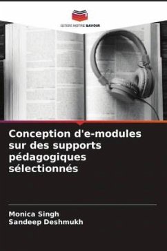 Conception d'e-modules sur des supports pédagogiques sélectionnés - SINGH, MONICA;Deshmukh, Sandeep