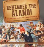 Remember the Alamo! Texas Independence & the Lone Star Republic   Grade 5 Social Studies   Children's American History