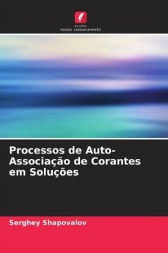 Processos de Auto-Associação de Corantes em Soluções - Shapovalov, Serghey