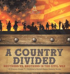 A Country Divided   Brothers vs. Brothers in the Civil War   US History Grade 7   Children's United States History Books - Baby