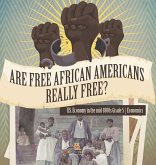 Are Free African Americans Really Free?   U.S. Economy in the mid-1800s Grade 5   Economics