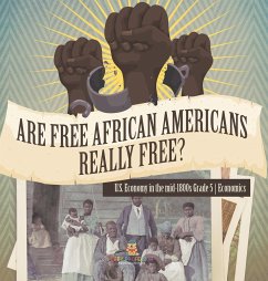 Are Free African Americans Really Free?   U.S. Economy in the mid-1800s Grade 5   Economics - Baby