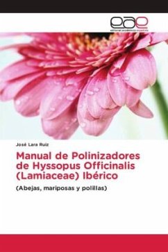 Manual de Polinizadores de Hyssopus Officinalis (Lamiaceae) Ibérico - Lara Ruiz, José