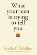 What Your Teen is Trying to Tell You - Bild 1