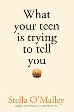 What Your Teen is Trying to Tell You - O'Malley, Stella