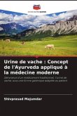 Urine de vache : Concept de l'Ayurveda appliqué à la médecine moderne