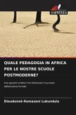 QUALE PEDAGOGIA IN AFRICA PER LE NOSTRE SCUOLE POSTMODERNE?