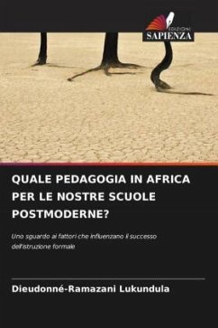 QUALE PEDAGOGIA IN AFRICA PER LE NOSTRE SCUOLE POSTMODERNE? - Lukundula, Dieudonné-Ramazani
