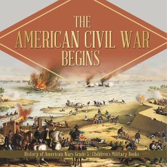 The American Civil War Begins   History of American Wars Grade 5   Children's Military Books - Baby