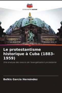 Le protestantisme historique à Cuba (1883-1959) - García Hernández, Belkis