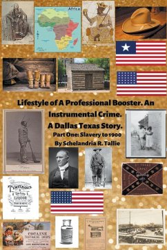 Lifestyle of A Professional Booster. An Instrumental Crime. A Dallas Texas Story. Part One - Renee'; Tallie, Schelandria R.