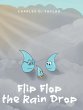 Flip Flop the Rain Drop - Bild 1
