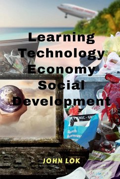 Learning Technology Economy Social Development - Lok, John