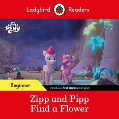 Ladybird Readers Beginner Level - My Little Pony - Zipp and Pipp Find a Flower (ELT Graded Reader) - Ladybird; Ladybird