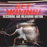 Get Moving! Describing and Measuring Motion   Physics for Grade 2   Children's Physics Books