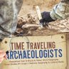 Time Traveling Archaeologists  ... - Bild 1