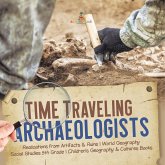 Time Traveling Archaeologists   Realizations from Artifacts & Ruins   World Geography   Social Studies 5th Grade   Children's Geography & Cultures Books