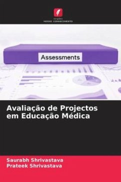 Avaliação de Projectos em Educação Médica - Shrivastava, Saurabh;Shrivastava, Prateek