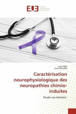 Caractérisation neurophysiologique des neuropathies chimio-induites - TRIKI, Leila;Sellami, Sana