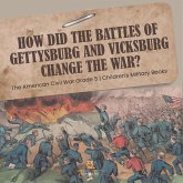 How Did the Battles of Gettysburg and Vicksburg Change the War?   The American Civil War Grade 5   Children's Military Books