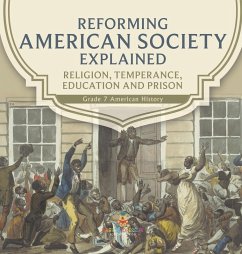 Cover Reforming American Society Explained   Religion, Temperance, Education and Prison   Grade 7 American History