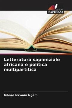 Letteratura sapienziale africana e politica multipartitica - Ngam, Gilead Nkwain
