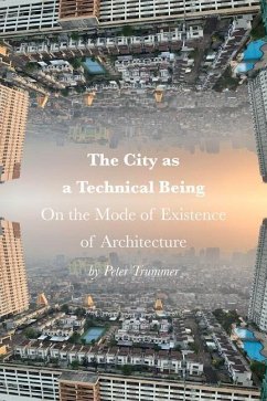 The City as a Technical Being - Trummer, Peter