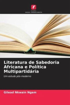 Literatura de Sabedoria Africana e Política Multipartidária - Ngam, Gilead Nkwain