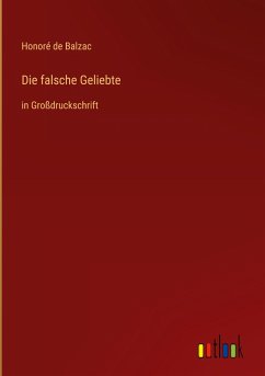 Die falsche Geliebte - Balzac, Honoré de