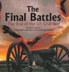 The Final Battles   The End of the US Civil War   History Grade 7   Children's United States History Books - Baby