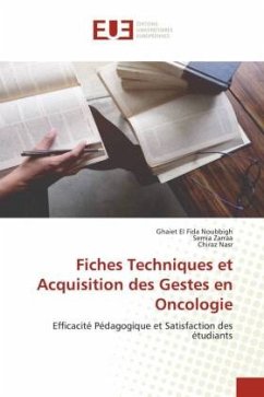 Fiches Techniques et Acquisition des Gestes en Oncologie - Noubbigh, Ghaiet El Fida;Zarraa, Semia;Nasr, Chiraz