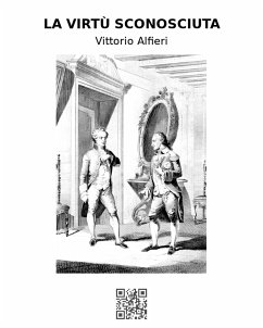 La virtù sconosciuta (eBook, ePUB) - Alfieri, Vittorio