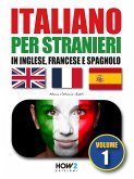 ITALIANO PER STRANIERI in inglese, francese e spagnolo (Volume 1) (eBook, ePUB)