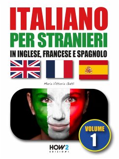 ITALIANO PER STRANIERI in inglese, francese e spagnolo (Volume 1) (eBook, ePUB) - Vittoria Gatti, Maria