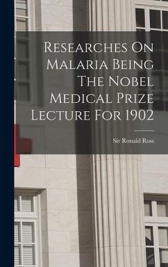 Cover Researches On Malaria Being The Nobel Medical Prize Lecture For 1902