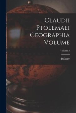 Claudii Ptolemaei geographia Volume; Volume 3 - Cent, Ptolemy nd