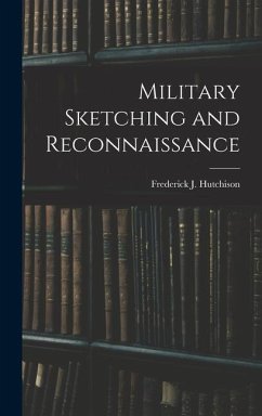 Military Sketching and Reconnaissance - Hutchison, Frederick J