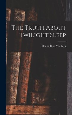 The Truth About Twilight Sleep - Beck, Hanna Rion Ver