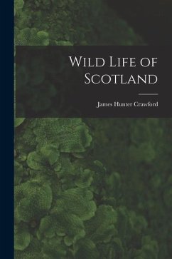 Wild Life of Scotland - Crawford, James Hunter