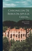 Chronicon De Rebus In Apulia Gestis...