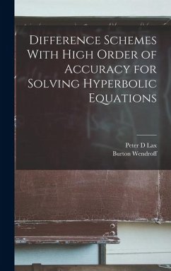 Difference Schemes With High Order of Accuracy for Solving Hyperbolic Equations - Lax, Peter D; Wendroff, Burton